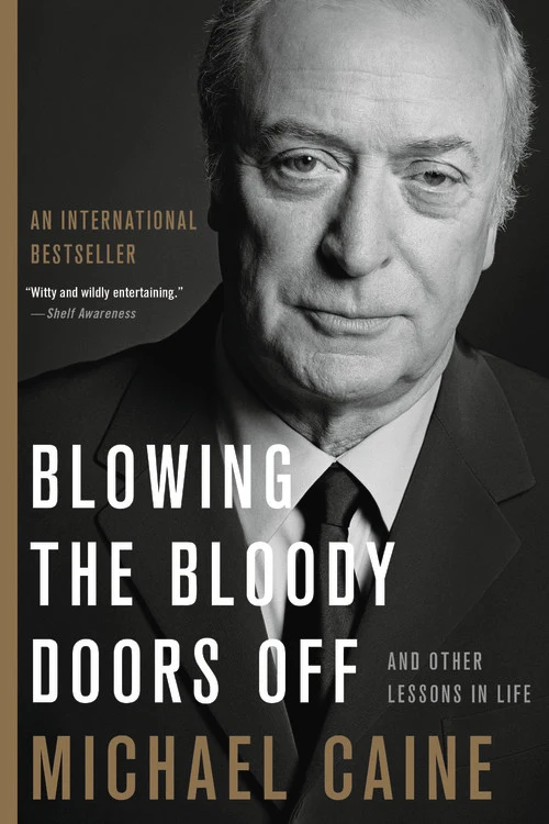Cover of Blowing the Bloody Doors Off by Michael Caine