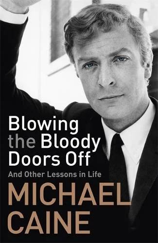 First-edition cover of Blowing the Bloody Doors Off by Michael Caine
