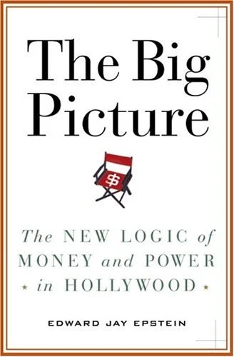 First-edition cover of The Big Picture: Money and Power in Hollywood by Edward Jay Epstein