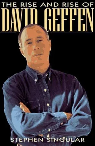 Cover of The Rise and Rise of David Geffen by Stephen Singular