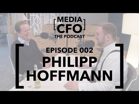 Media CFO episode 02 with Philipp Hoffmann
