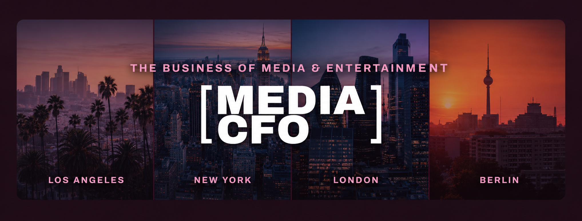 Media CFO — The Business of Media & Entertainment · Los Angeles · New York · London · Berlin
